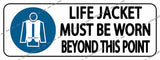 LIFE JACKET MUST BE WORN BEYOND THIS POINT