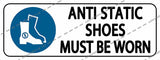 ANTI STATIC SHOES MUST BE WORN