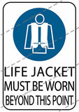 LIFE JACKET MUST BE WORN BEYOND THIS POINT