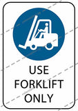 USE FORKLIFT ONLY