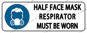 HALF FACE MASK RESPIRATOR MUST BE WORN