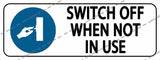 SWITCH OFF WHEN NOT IN USE