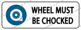 WHEEL MUST BE CHOCKED
