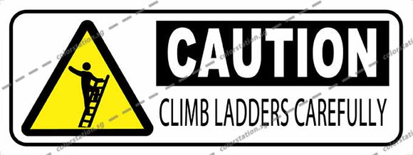 CAUTION - CLIMB LADDER CAREFULLY