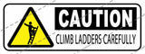 CAUTION - CLIMB LADDER CAREFULLY