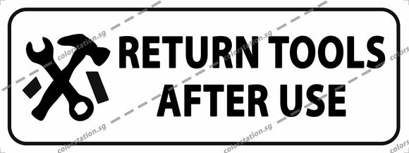 RETURN TOOLS AFTER USE